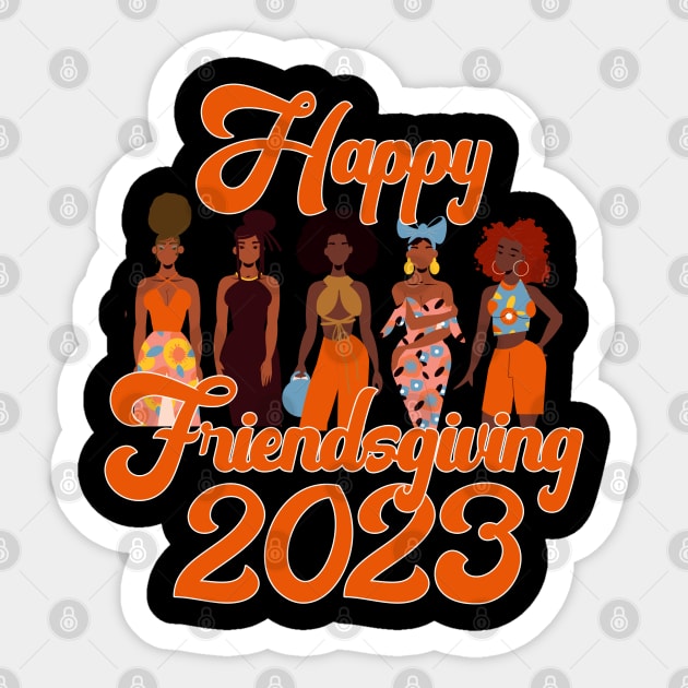 Happy Friendsgiving 2023 African American Women Sticker by blackartmattersshop